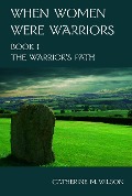 When Women Were Warriors Book I: The Warrior's Path - Catherine Wilson
