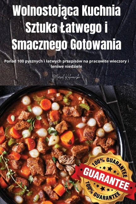 Wolnostoj¿ca Kuchnia Sztuka ¿atwego i Smacznego Gotowania - Marcel Kalinowski