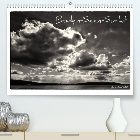 Boden-Seen-Sucht (Premium, hochwertiger DIN A2 Wandkalender 2023, Kunstdruck in Hochglanz) - Martin Graf