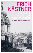 Vom Glück, in Dresden aufzuwachsen - Erich Kästner