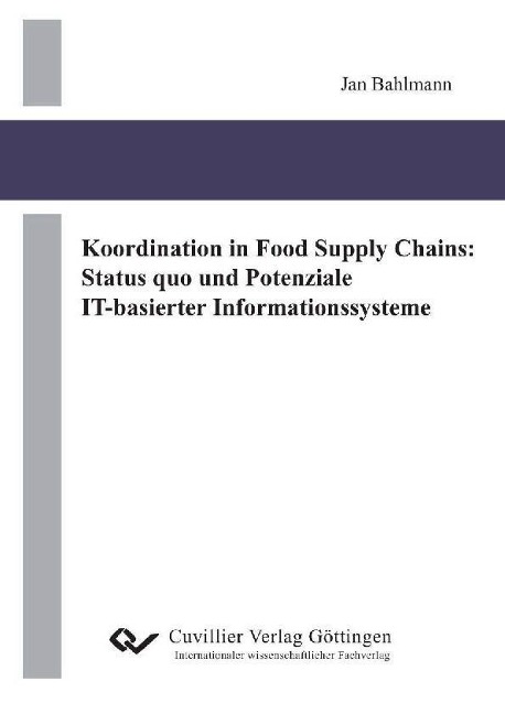 Koordination in Food Supply Chains: Status quo und Potenziale IT-basierter Informationssysteme - 