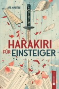 Cover-Bild zum Titel 'Harakiri für Einsteiger' von 'Martiní Arí'