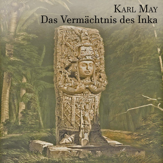 Das Vermächtnis der Inka - Karl May