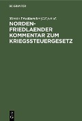 Cover-Bild zum Titel 'Norden-Friedlaender Kommentar zum Kriegssteuergesetz' von ''