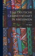Eine Deutsche Gesandtschaft in Abessinien - Félix Rosen