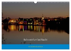Cover-Bild zum Titel 'Schweinfurt bei Nacht verzaubernd und bunt (Wandkalender 2026 DIN A3 quer), CALVENDO Monatskalender' von 'Peter Fischlein'