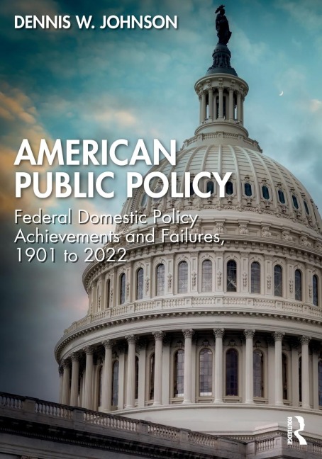 American Public Policy - Dennis W. Johnson