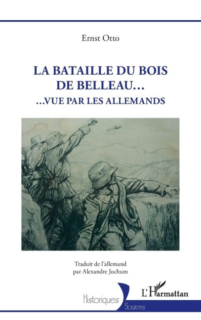 La Bataille du Bois de Belleau... - Otto Ernst