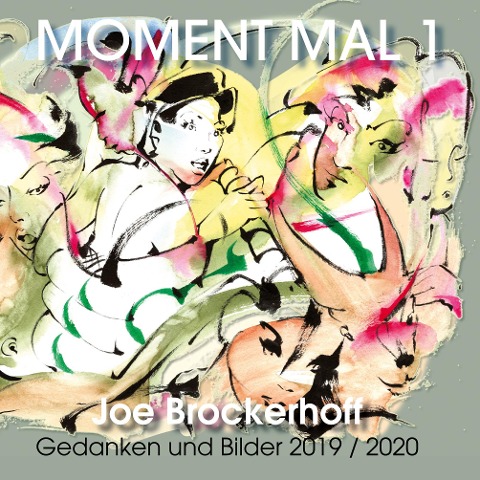 Moment Mal 1 - Joe Brockerhoff