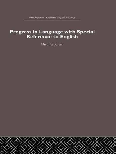 Progress in Language, with special reference to English - Otto Jespersen