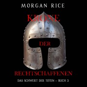 Cover-Bild zum Titel 'Krone der Rechtschaffenen (Das Schwert der Toten ¿ Buch 3)' von 'Morgan Rice'