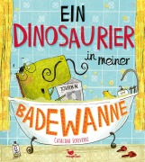 Cover-Bild zum Titel 'Ein Dinosaurier in meiner Badewanne' von 'Catalina Echeverri'