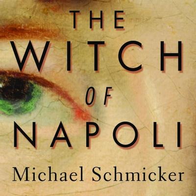 The Witch of Napoli Lib/E - Michael Schmicker