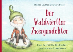 Cover-Bild zum Titel 'Der Waldviertler Zwergendoktor' von 'Thomas Sautner'