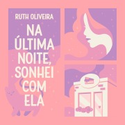Cover-Bild zum Titel 'Na última noite, sonhei com ela' von 'Ruth Oliveira'