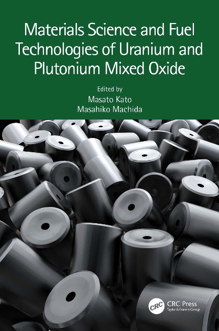 Materials Science and Fuel Technologies of Uranium and Plutonium Mixed Oxide - 