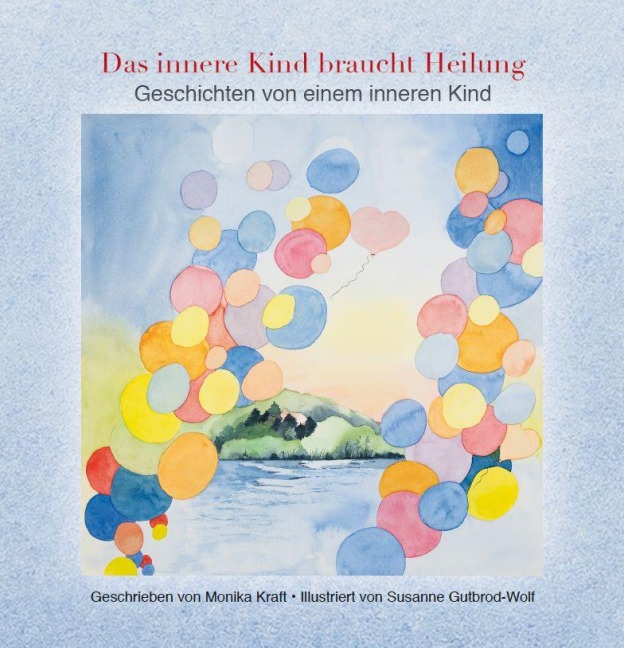 Das innere Kind braucht Heilung - Monika Kraft