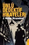 Ünlü Dedektif Hikayeleri - J. Walker McSpadden