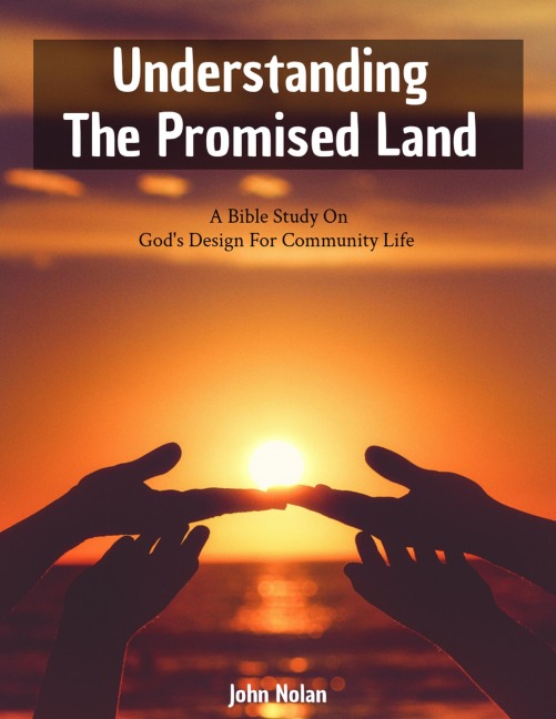 Understanding The Promised Land - John Nolan
