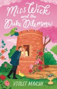 Cover-Bild zum Titel 'Miss Wick and the Duke Dilemma' von 'Violet Marsh'