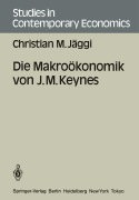 Cover-Bild zum Titel 'Die Makroökonomik von J. M. Keynes' von 'Christian M. Jäggi'