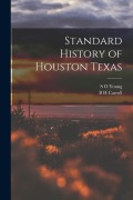Cover-Bild zum Titel 'Standard History of Houston Texas' von 'B. H. Carroll, S. O. Young'