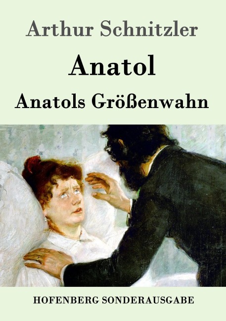 Anatol / Anatols Größenwahn - Arthur Schnitzler