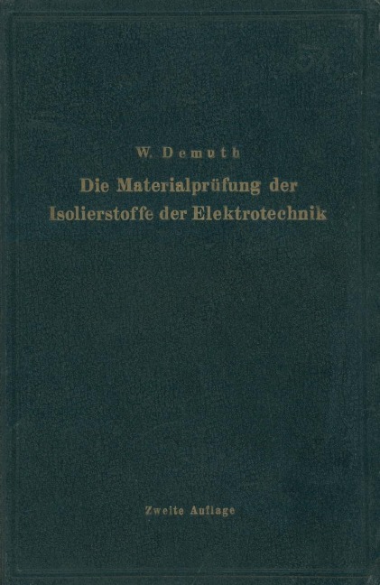 Die Materialprüfung der Isolierstoffe der Elektrotechnik - Walter Demuth, Kurt Bergk, Hermann Franz