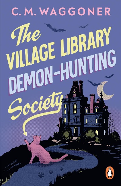 The Village Library Demon Hunting Society - C. M. Waggoner