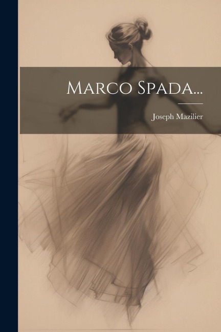 Marco Spada... - Joseph Mazilier