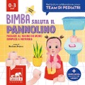 Cover-Bild zum Titel 'Bimba saluta il pannolino. Passare al vasino in modo semplice e naturale' von ''