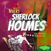 Cover-Bild zum Titel 'Nils Noirs Sherlock Holmes, Staffel 3 Folge 3: Ein Monster namens Mo' von 'Nils Noir'