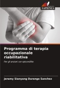 Cover-Bild zum Titel 'Programma di terapia occupazionale riabilitativa' von 'Jeramy Sianyang Durango Sanchez'