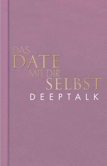 Das Date mit dir selbst - Deeptalk - Tom Bobsien