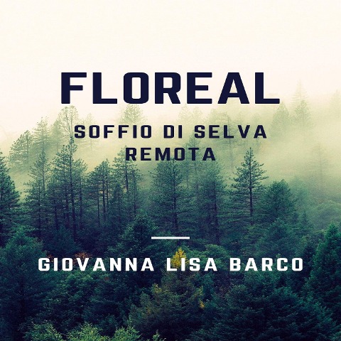 Floreal soffio di selva remota - Giovanna Lisa Barco