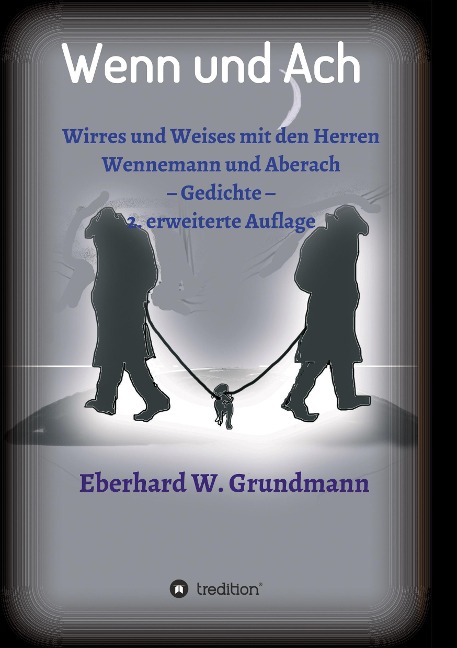 Wenn und Ach - Eberhard W. Grundmann