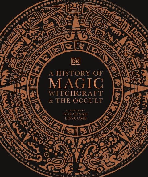 A History of Magic, Witchcraft and the Occult - Dk