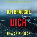 Cover-Bild zum Titel 'Ich brauche Dich (Eine Daisy-Fortune-Privatdetektivin-Mystery ¿ Band 1)' von 'Blake Pierce'