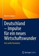 Cover-Bild zum Titel 'Deutschland - Impulse für ein neues Wirtschaftswunder' von 'Martin Lüdiger'