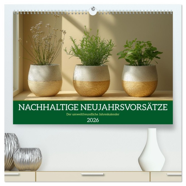 Nachhaltige Neujahrsvorsätze - Der umweltfreundliche Jahreskalender (hochwertiger Premium Wandkalender 2026 DIN A2 quer), Kunstdruck in Hochglanz - Mb Fotografie