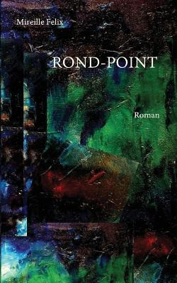 Rond-Point - Mireille Felix