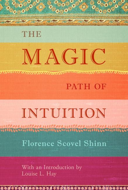 The Magic Path of Intuition - Florence Scovel Shinn