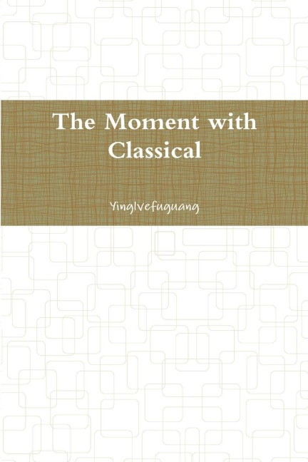 The Moment with Classical - Zhang Ying