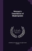 Cover-Bild zum Titel 'Wieland's Translation of Shakespeare' von ''