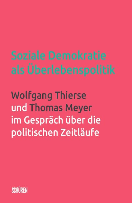 Soziale Demokratie als Überlebenspolitik - Wolfgang Thierse, Thomas Meyer