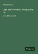 Cover-Bild zum Titel 'Heidi kann brauchen, was es gelernt hat' von 'Johanna Spyri'