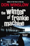 Cover-Bild zum Titel 'The Winter of Frankie Machine' von 'Don Winslow'