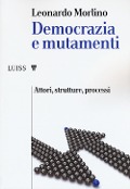 Cover-Bild zum Titel 'Democrazia e mutamenti. Attori, strutture, processi' von 'Leonardo Morlino'