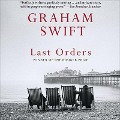 Cover-Bild zum Titel 'Last Orders Lib/E' von 'Graham Swift'