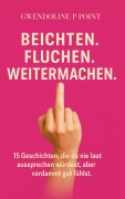 Cover-Bild zum Titel 'Fluchen. Beichten. Weitermachen.' von 'Gwenoline P Point'
